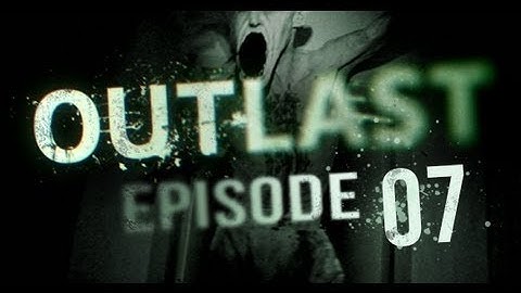 Outlast Gameplay Part 7- Stuck In The Sewers