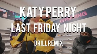 [SOLD] Katy Perry - Last Friday Night (T.G.I.F.) ( DRILL REMIX) prodbyrdo