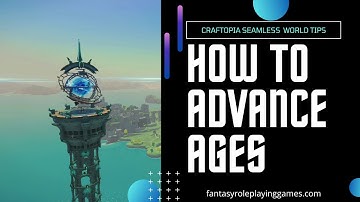 Craftopia - Seamless World - How To Advance Ages | Tower of Geezah Plateau