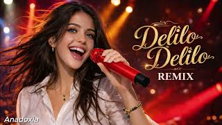 Delilo Delilo Remix  Cover 2026  | En İyi Oyun Havası |  Anadoxia
