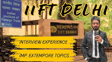IIFT INTERVIEW EXPERIENCE 2024 | Indian Institute of Foreign Trade | Q&A | Important Extempore Topic