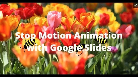 Stop Motion Animation with Google Slides