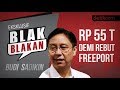 Blak-blakan Budi Sadikin: Rp 55 T Demi Rebut Freeport!!