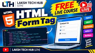 HTML Form Tag  in HTML |  HTML Forms Complete Tutorial | FREE Live Course |Laksh Tech Hub (LTH) Update