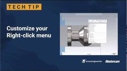 Customize Your Right-Click Menu | Mastercam 2020 Tech Tip