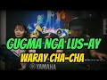 GUGMA NGA LUS'AY | Cha-Cha Medley