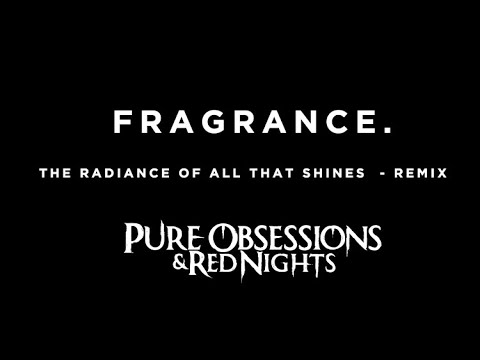 Pure Obsessions & Red Nights - The radiance of all that shines // Fragrance Remix