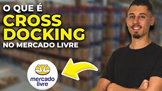 O QUE É CROSSDOCKING E COMO FAZER NO MERCADO LIVRE