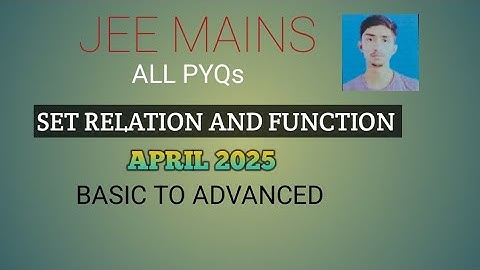 JEE MAINS APRIL ATTEMPT 2025 || SET RELATION AND FUNCTION ||