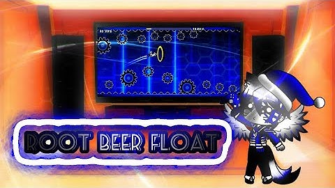 Root Beer Float (XXL Layout) - Geometry Dash 2.11