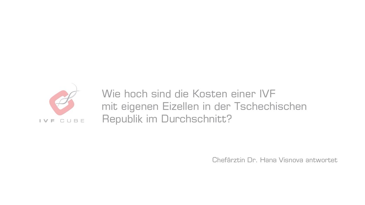 Wie hoch sind die Kosten einer IVF mit eigenen Eizellen in der Tschechischen Republik? | IVF CUBE