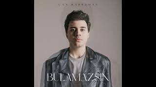 Can Kahraman - Bulamazsın