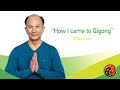How I Came To Qigong With Chunyi Lin How I Came To Qigong With Chunyi Lin