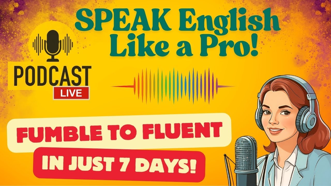 How to Speak English like a Pro in just 7 Days | English Podcast | 6 ...