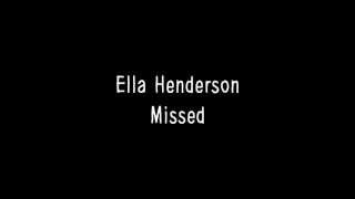 Ella Henderson - Missed (Lyrics)