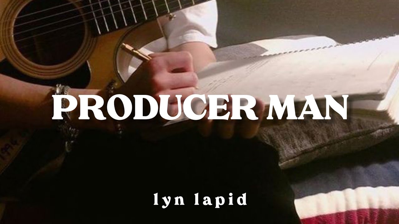 producer man lyn lapid lyrics YouTube