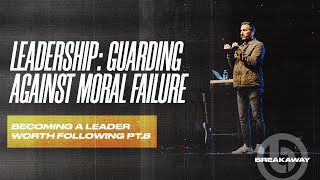 Leadership: Guarding Against Moral Failure