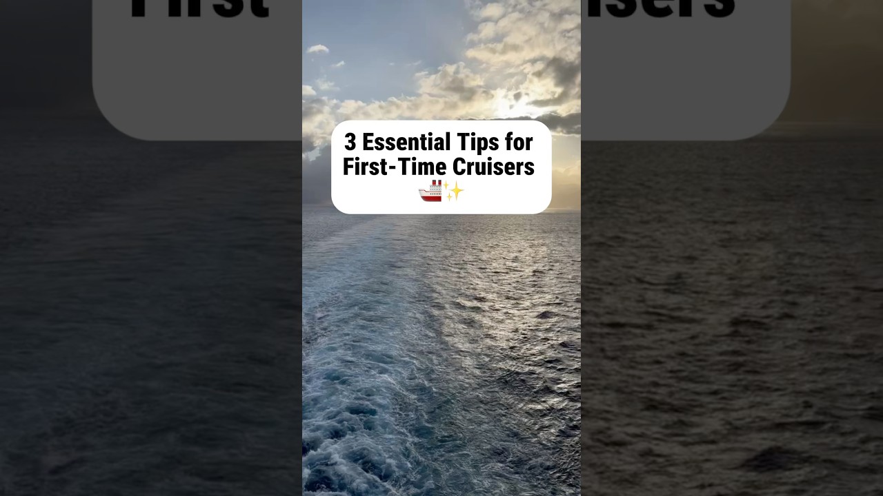 🛳️ First-time cruisers tips 