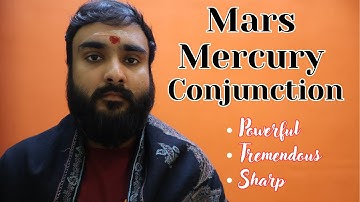 Powerful Mars Mercury Conjunction | Mercury with Mars in the Horoscope