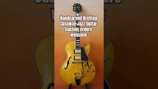 Cutaway Archtop Jazz Guitar luthier handcarved custom flamed maple #guitarcraft #jazzguitar #yunzhi