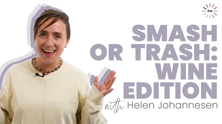 Smash Or Trash: Wine Edition with Helen Johannesen