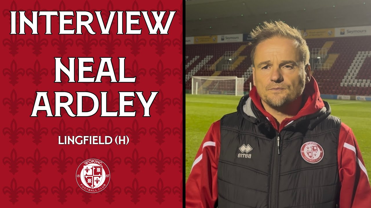 Woking 8-0 Lingfield | Neal Ardley Interview