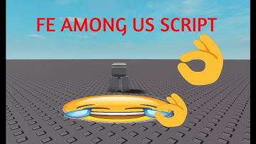 FE Among Us Script Showcase/Tuotorial (Working In 2022)