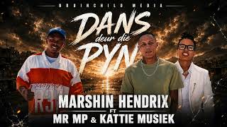 DANS DEUR MY PYN (Marshin Hendrix ft Mr MP & Kattie Musiek)