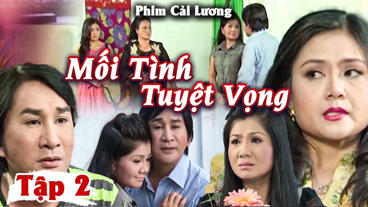 Phim Cải Lương | MỐI TÌNH TUYỆT VỌNG - Tập 2: Trinh Trinh BÀY MƯU Chia Rẽ Kim Tử Long Và Người Tình
