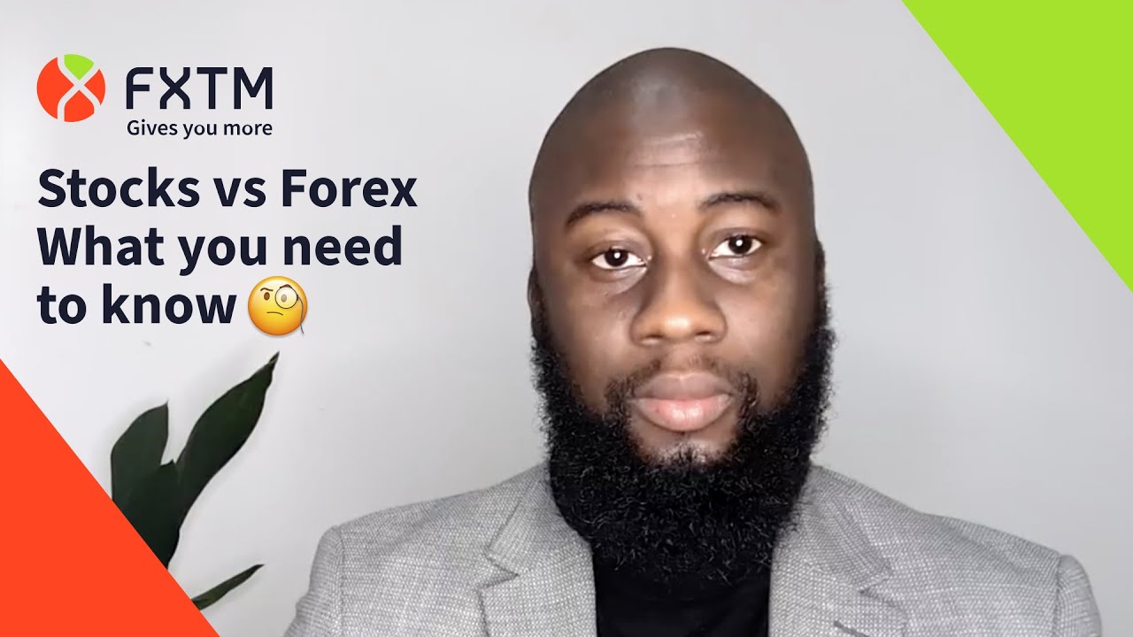 Forex vs stocks what you need to know YouTube