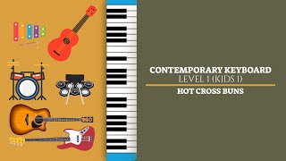 Song Demo: Hot Cross Buns | Contemporary Keyboard Accompaniment [Level 1 | Kids]