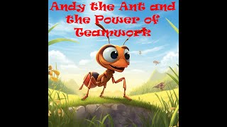 Andy the Ant and the Power of Teamwork