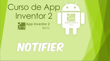 Curso de App Inventor II .- Notifier