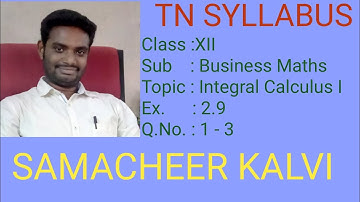 Ex 2.9 - problem 1-3 - 12th Business Maths - Integral Calculus I