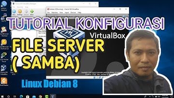 TUTORIAL KONFIGURASI FILE SERVER (SAMBA) || LINUX DEBIAN 8 || DENGAN VIRTUALBOX
