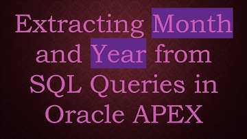 Extracting Month and Year from SQL Queries in Oracle APEX