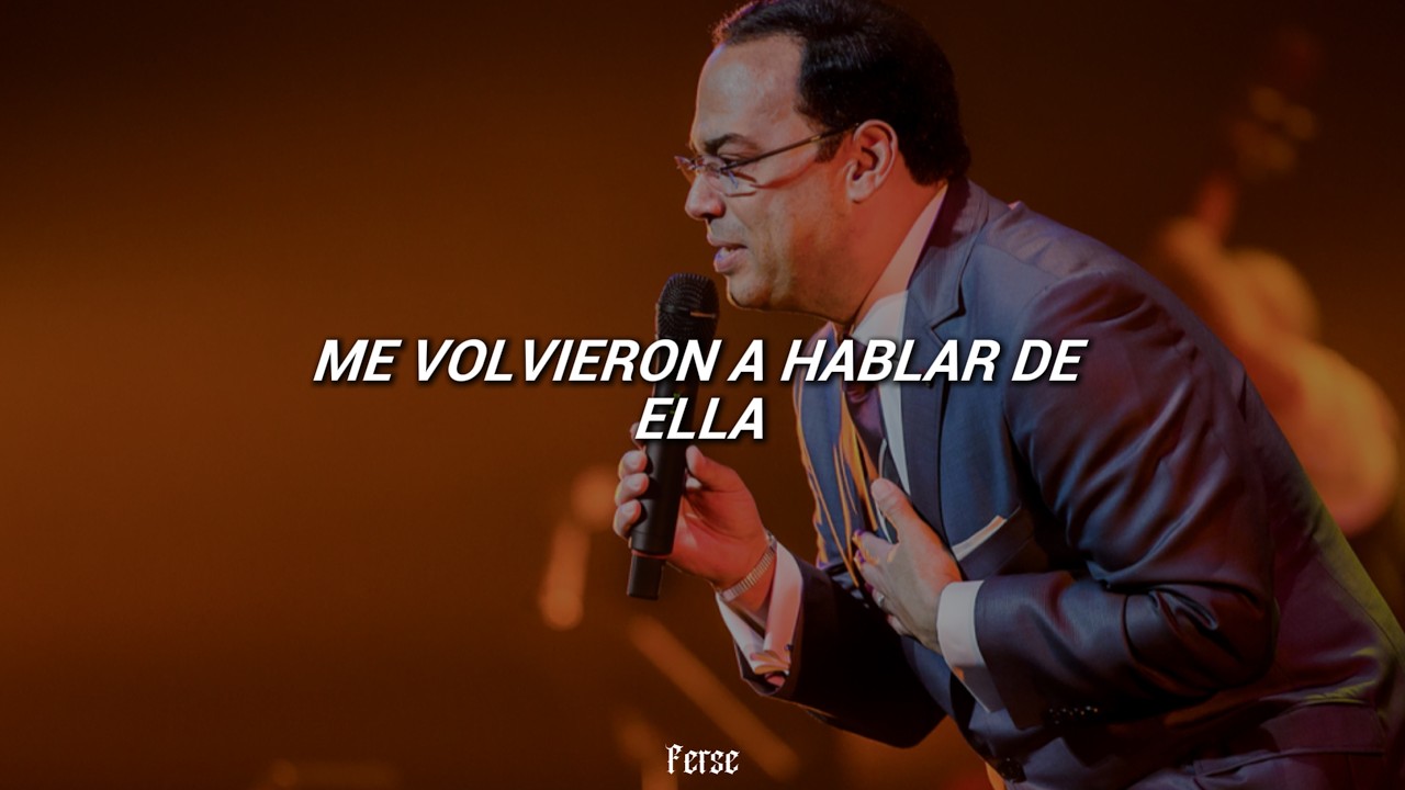 Gilberto Santa Rosa - Me Volvieron A Hablar De Ella (Letra)