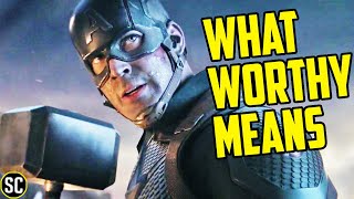 Avengers Endgame: What "WORTHY" Actually Means