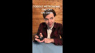 How to Toggle the Metronome On/Off on Orba