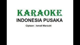 KARAOKE INDONESIA PUSAKA Cipt Ismail Marzuki