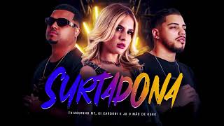 Surtadona - Thiaguinho Mt, Gi Cardoni E Js O Mão De Ouro Prod. Js O Mão De Ouro Audio Oficial