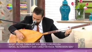 Her Şey Dahil / İsmail Altunsaray - Neredesin Sen