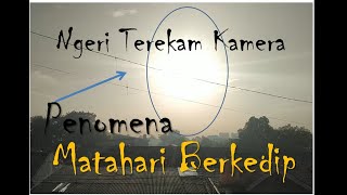 Ngeri Terekam Kamera Fenomena Alam Matahari Berkedip