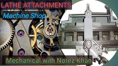 Lathe Machine Attachments...II.DAE.// B-TECH//ENGINEERING //Test & Interview..NOREZ KHAN