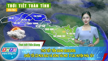 Thời tiết Tiền Giang 20.02.2025:  chiều tối có mưa rào và dông vài nơi  ở các huyện phía Tây