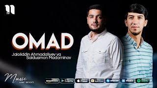 Jaloliddin Ahmadaliyev va Saidusmon Madaminov - Omad (audio 2021)