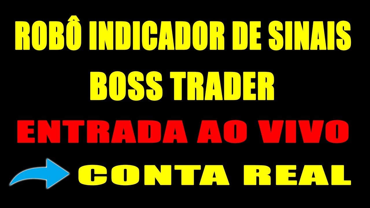 Robô Boss Trader Funciona ? Entrada ao Vivo - YouTube