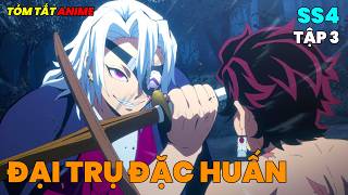 Thanh Gươm Diệt Quỷ Season 4 - Đại Trụ Đặc Huấn | Tóm Tắt Anime | Tập 3