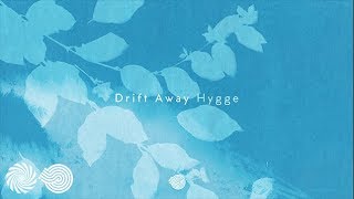 Drift Away - Hygge