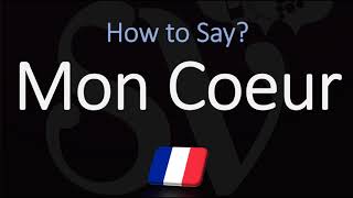 How To Pronounce Mon Coeur Correctly My Heart In French Pronunciation Youtube How To Pronounce Mon Coeur Correctly My Heart In French Pronunciation Youtube